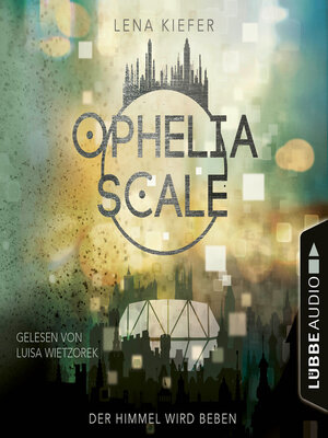 cover image of Der Himmel wird beben--Ophelia Scale, Teil 2